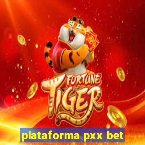 plataforma pxx bet