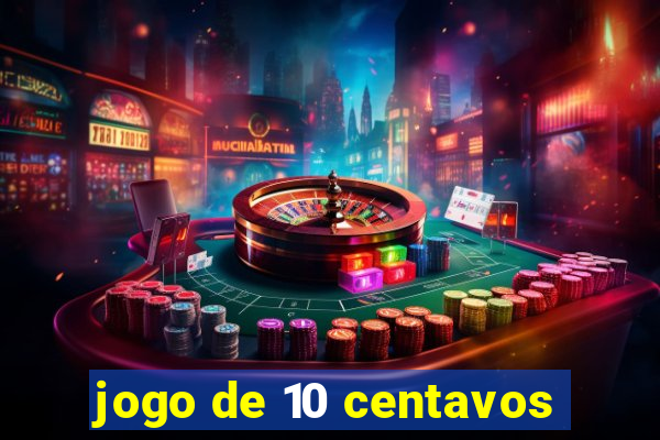 jogo de 10 centavos