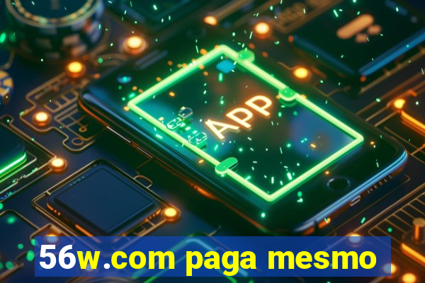 56w.com paga mesmo