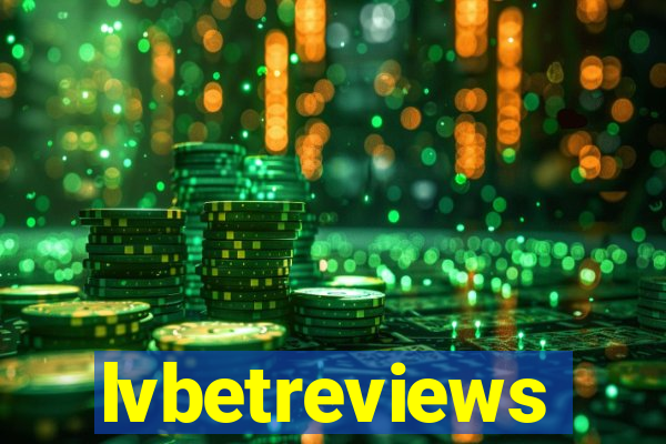 lvbetreviews