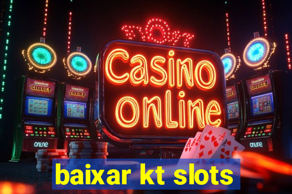 baixar kt slots