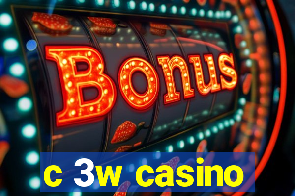 c 3w casino