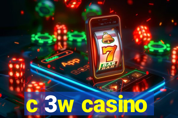 c 3w casino