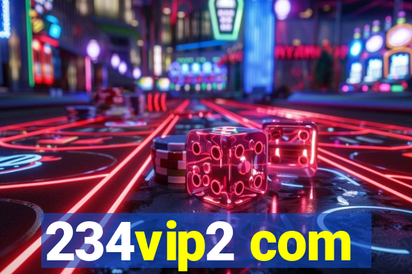 234vip2 com