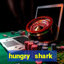 hungry shark evolution dinheiro infinito ios