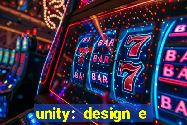 unity: design e desenvolvimento de jogos pdf