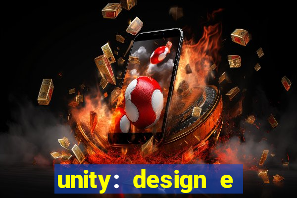 unity: design e desenvolvimento de jogos pdf