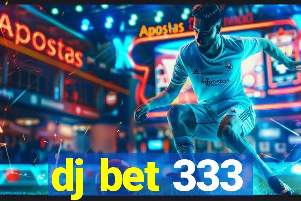 dj bet 333