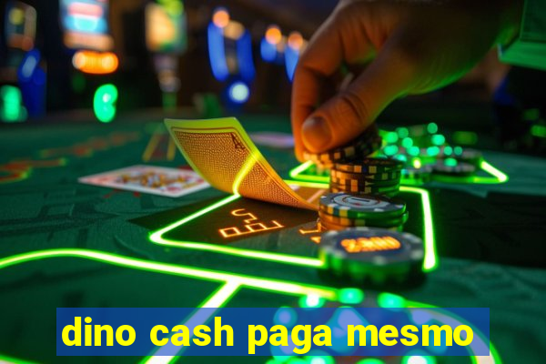 dino cash paga mesmo