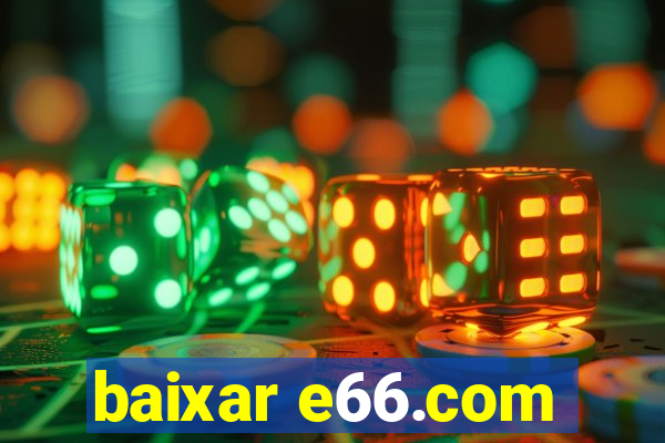 baixar e66.com