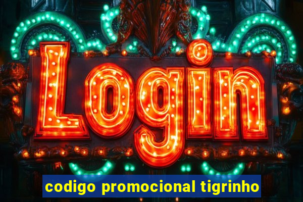 codigo promocional tigrinho