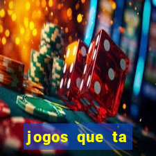 jogos que ta pagando agora