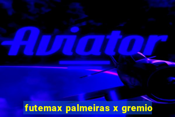 futemax palmeiras x gremio