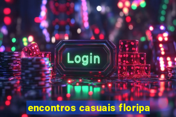 encontros casuais floripa