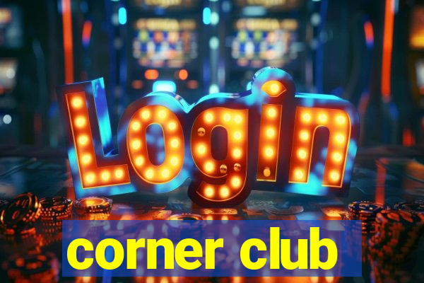 corner club