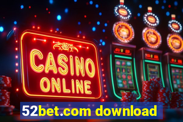 52bet.com download