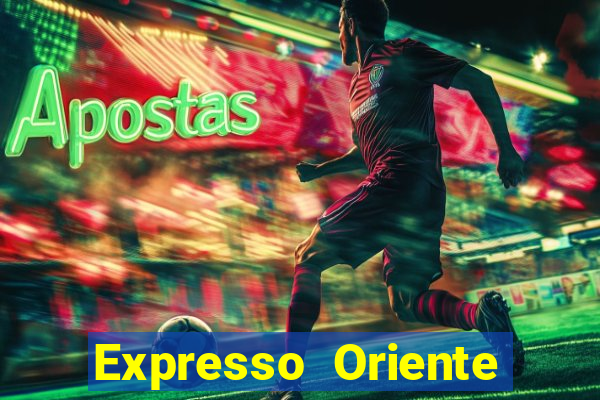 Expresso Oriente rota atual