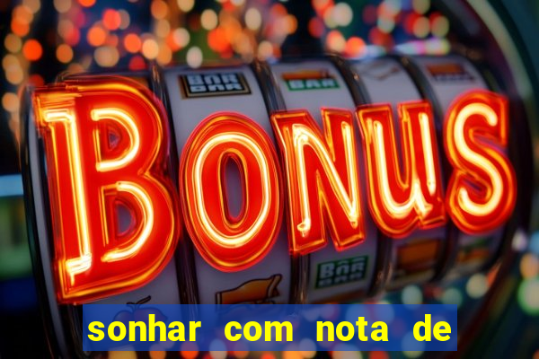 sonhar com nota de 5 reais jogo do bicho