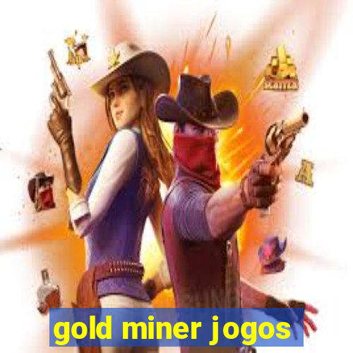 gold miner jogos