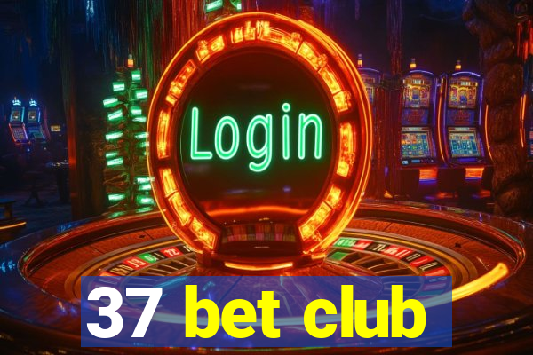 37 bet club