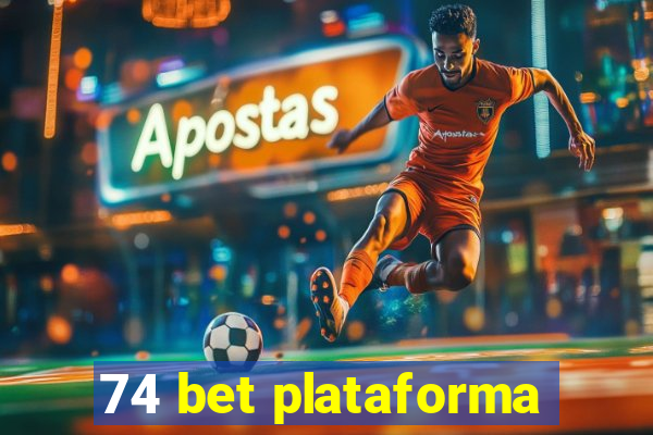 74 bet plataforma