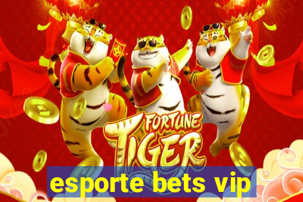 esporte bets vip