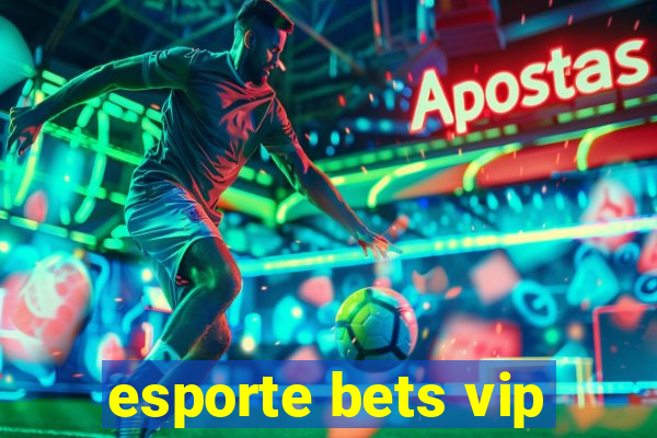 esporte bets vip