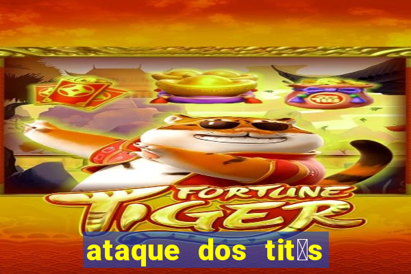 ataque dos tit茫s filme online dublado