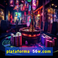 plataforma 56w.com é confiável