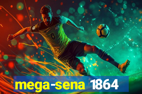 mega-sena 1864