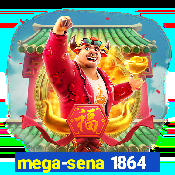 mega-sena 1864