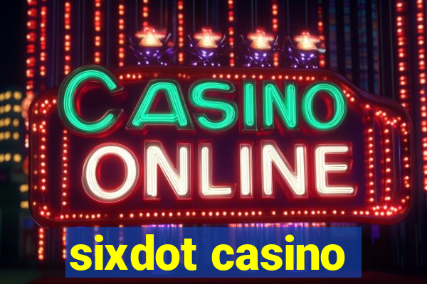 sixdot casino