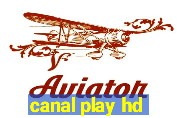 canal play hd