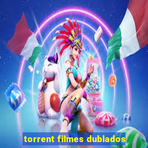 torrent filmes dublados