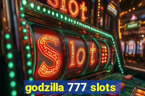 godzilla 777 slots