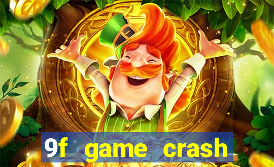 9f game crash ganhar dinheiro