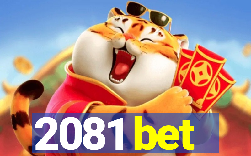 2081 bet