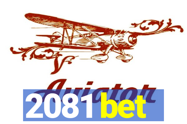 2081 bet