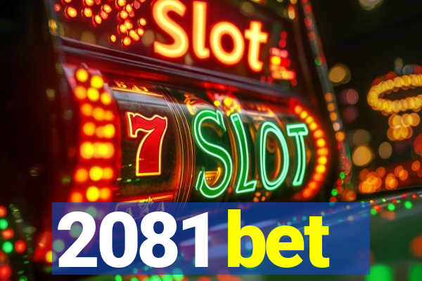 2081 bet