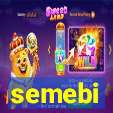 semebi