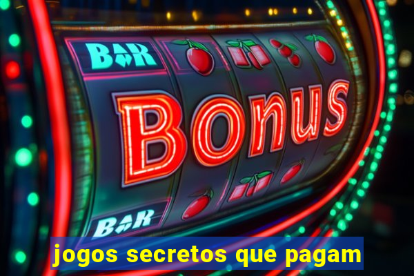 jogos secretos que pagam