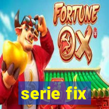 serie fix