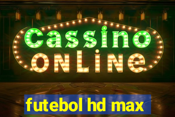 futebol hd max