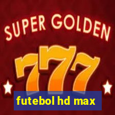 futebol hd max