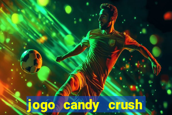 jogo candy crush saga no facebook