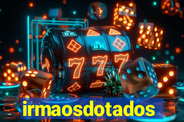 irmaosdotados