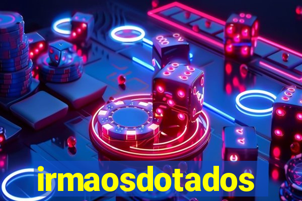 irmaosdotados