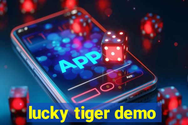 lucky tiger demo