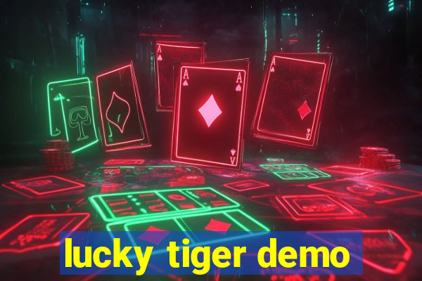 lucky tiger demo