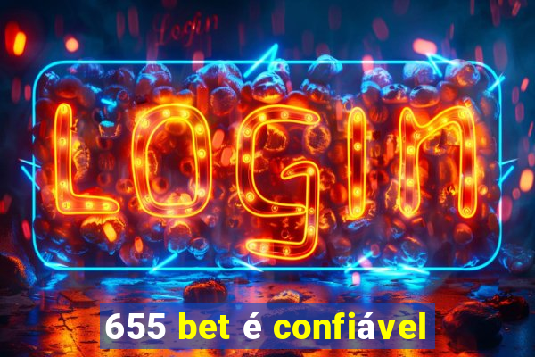 655 bet é confiável